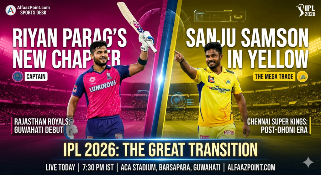 Sanju Samson CSK vs Riyan Parag RR captaincy Guwahati IPL 2026